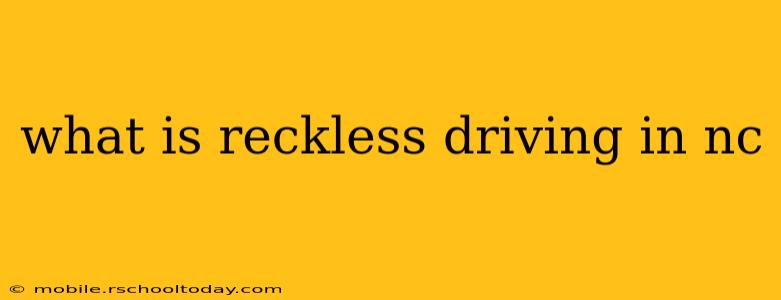 what is reckless driving in nc