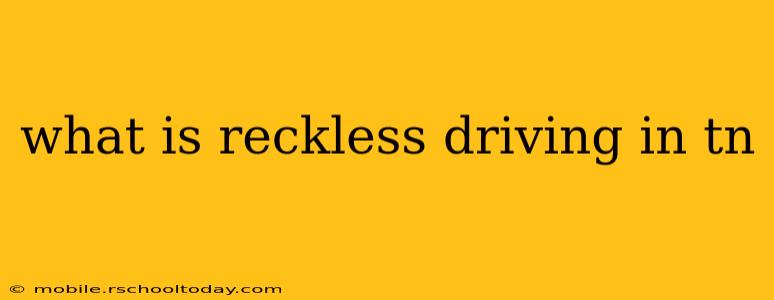 what is reckless driving in tn