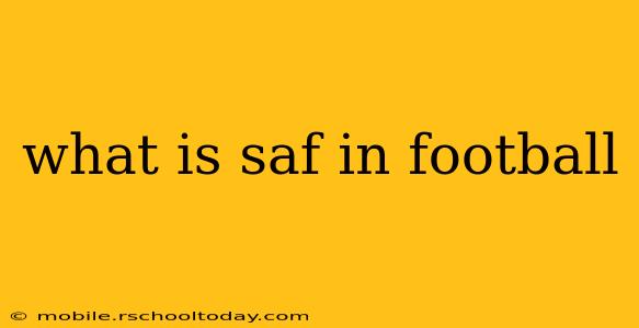 what is saf in football