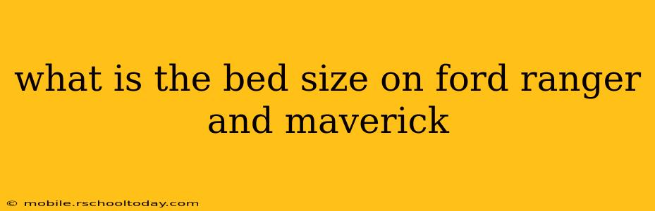 what is the bed size on ford ranger and maverick