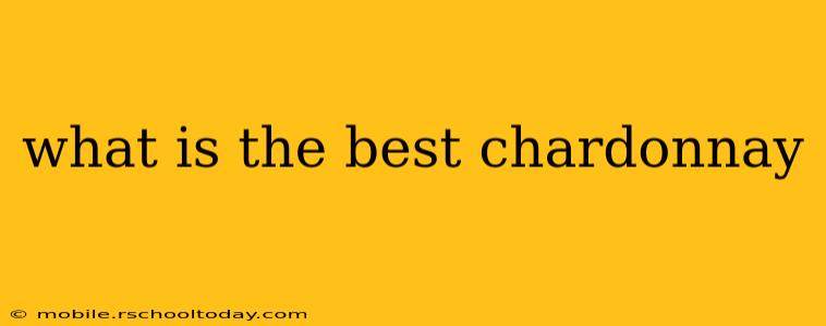 what is the best chardonnay