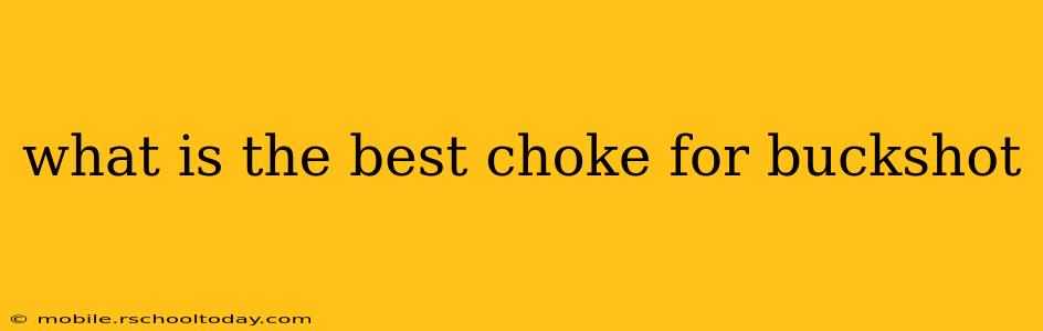 what is the best choke for buckshot