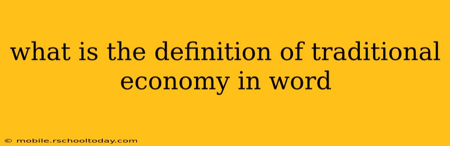 what is the definition of traditional economy in word
