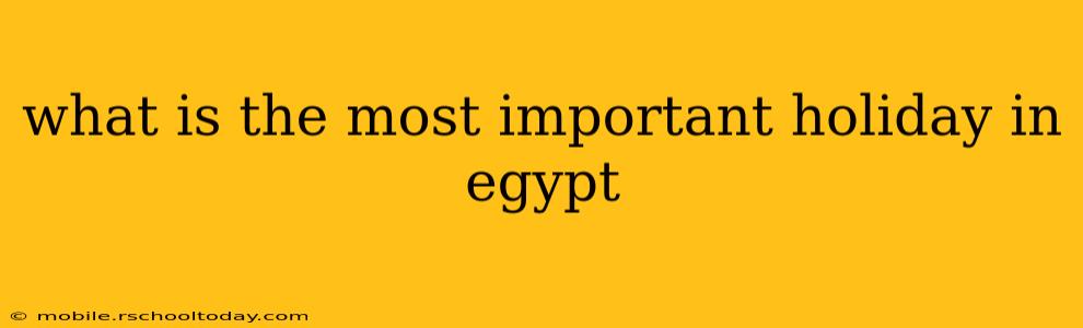 what is the most important holiday in egypt