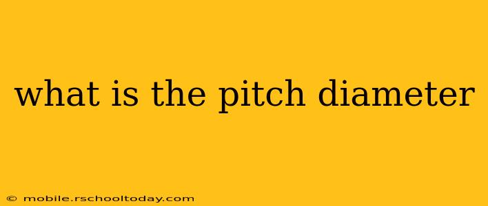 what is the pitch diameter