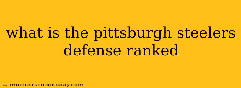 what is the pittsburgh steelers defense ranked