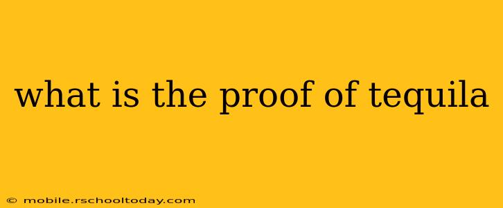 what is the proof of tequila