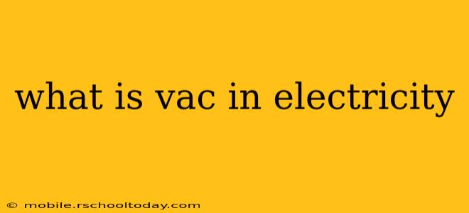 what is vac in electricity