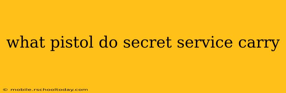 what pistol do secret service carry
