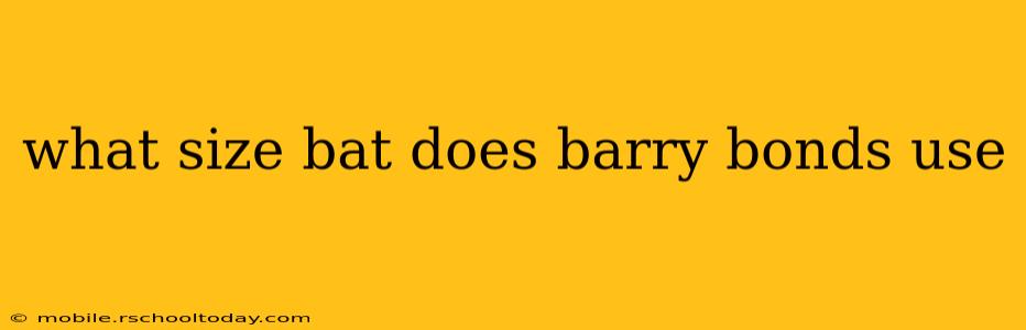 what size bat does barry bonds use