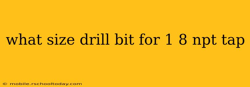what size drill bit for 1 8 npt tap