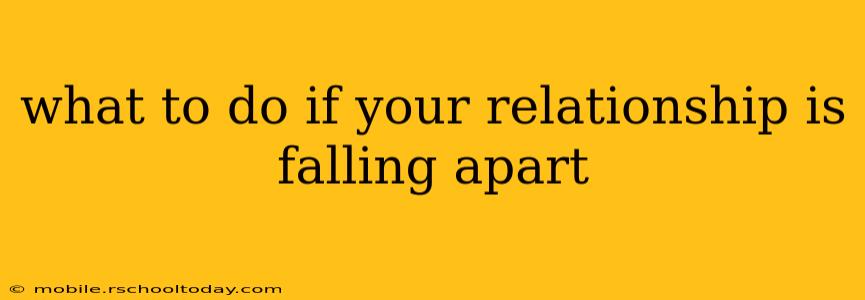 what to do if your relationship is falling apart