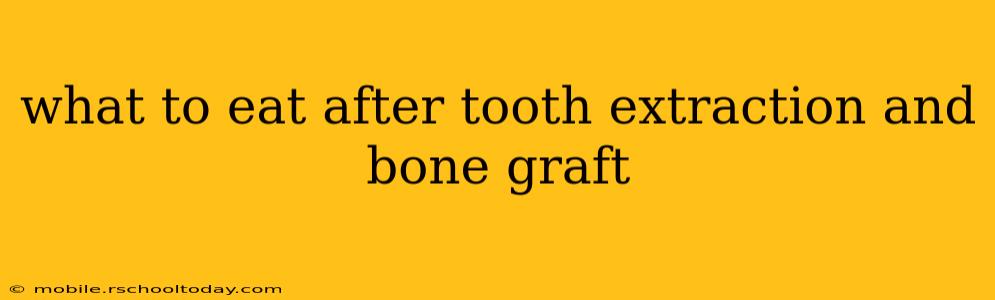 what to eat after tooth extraction and bone graft