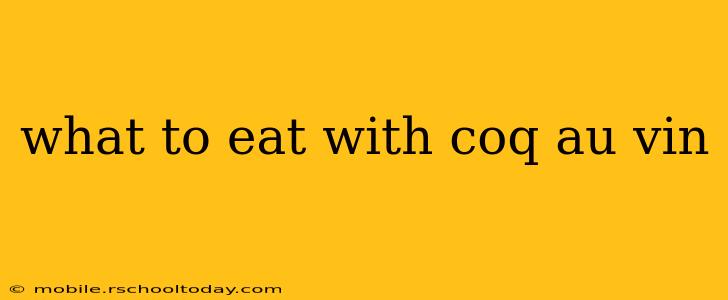 what to eat with coq au vin