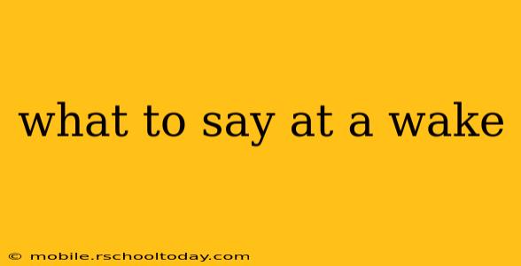 what to say at a wake