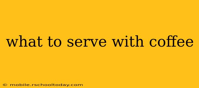 what to serve with coffee