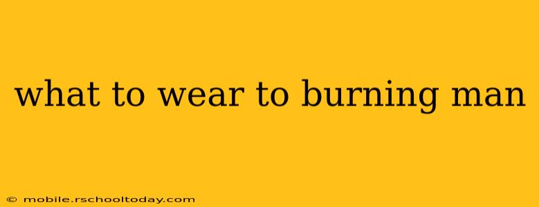 what to wear to burning man