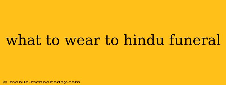 what to wear to hindu funeral