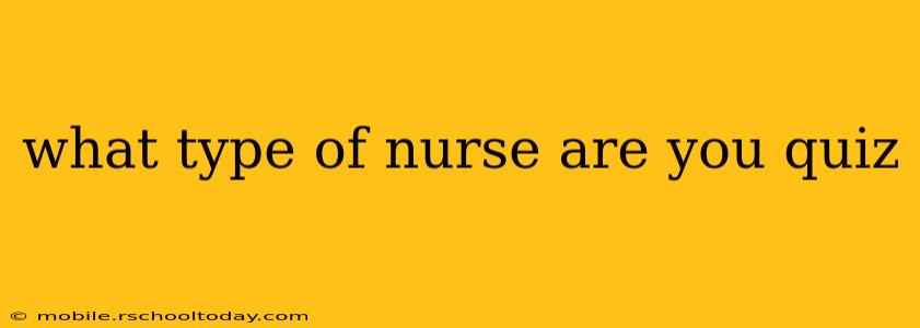 what type of nurse are you quiz