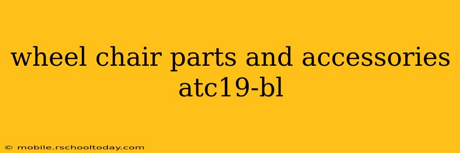 wheel chair parts and accessories atc19-bl