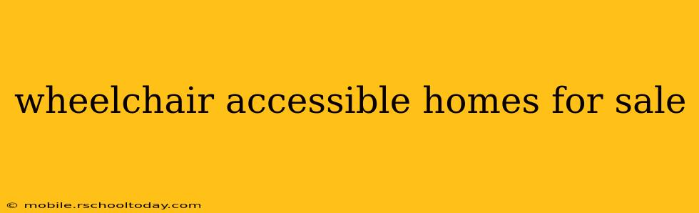 wheelchair accessible homes for sale
