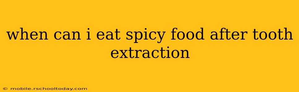 when can i eat spicy food after tooth extraction