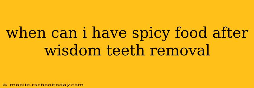 when can i have spicy food after wisdom teeth removal