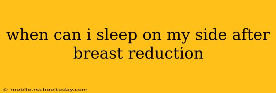 when can i sleep on my side after breast reduction