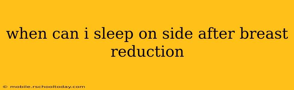 when can i sleep on side after breast reduction