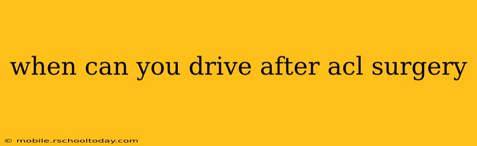 when can you drive after acl surgery