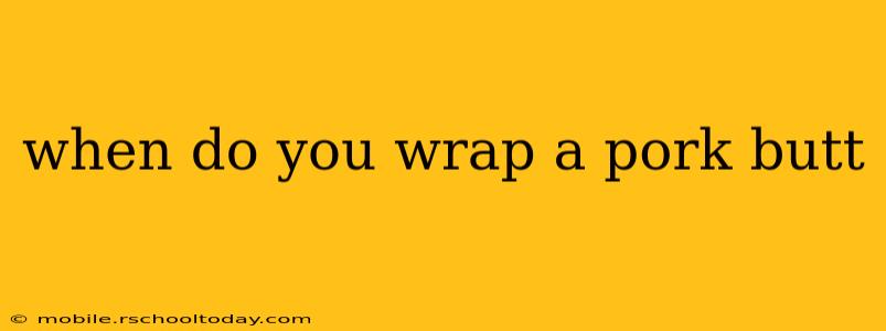 when do you wrap a pork butt