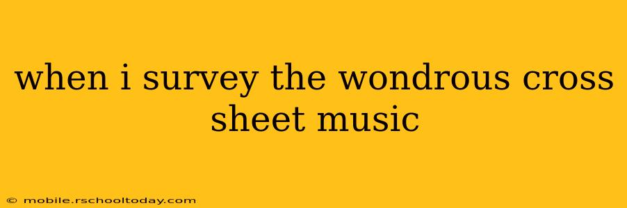 when i survey the wondrous cross sheet music