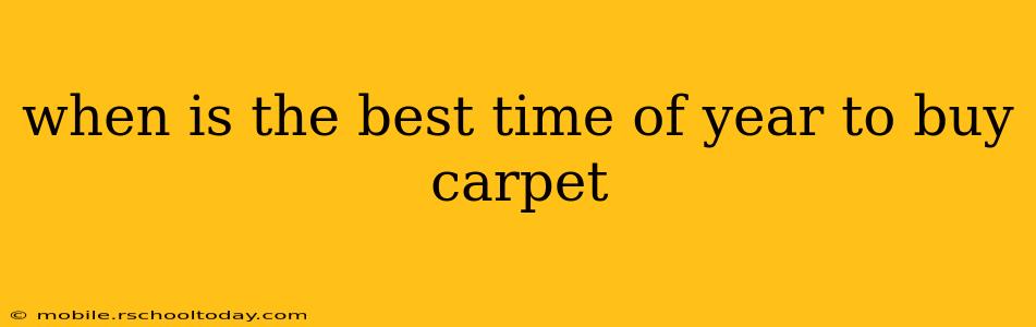 when is the best time of year to buy carpet