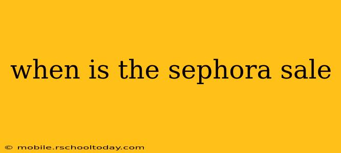 when is the sephora sale