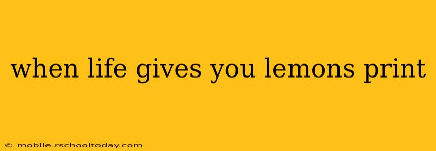 when life gives you lemons print