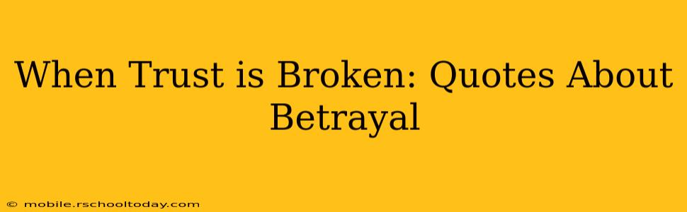 When Trust is Broken: Quotes About Betrayal