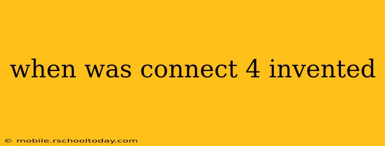 when was connect 4 invented