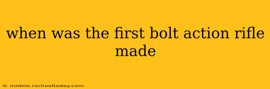 when was the first bolt action rifle made