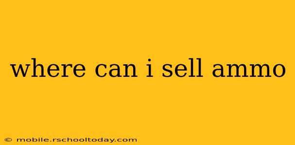 where can i sell ammo