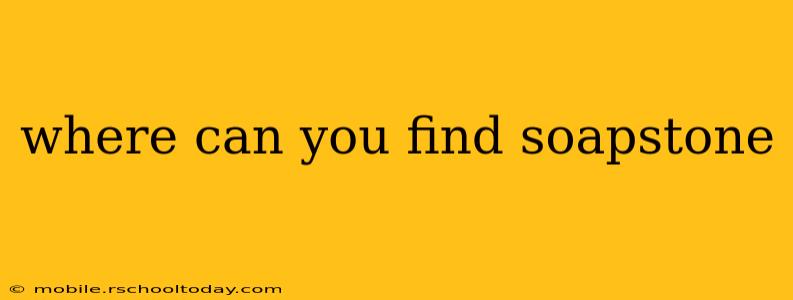 where can you find soapstone