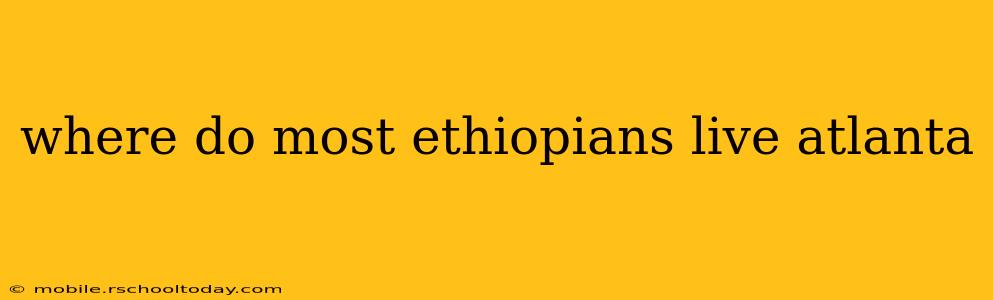 where do most ethiopians live atlanta