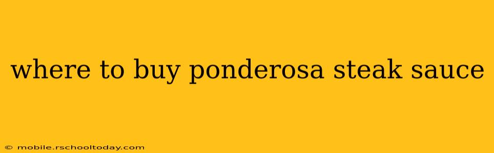 where to buy ponderosa steak sauce