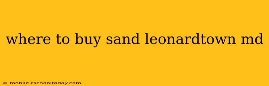 where to buy sand leonardtown md