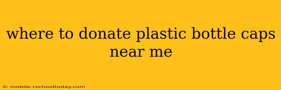 where to donate plastic bottle caps near me