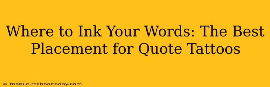 Where to Ink Your Words: The Best Placement for Quote Tattoos