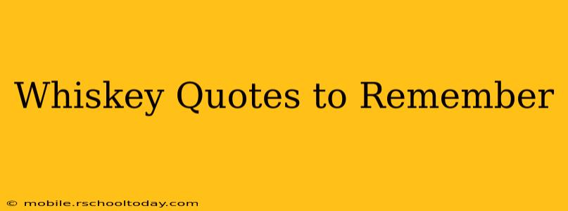 Whiskey Quotes to Remember