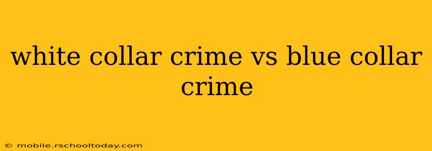 white collar crime vs blue collar crime