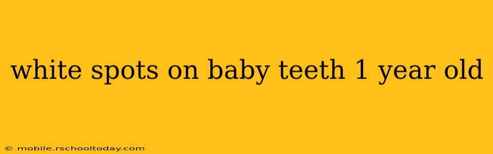 white spots on baby teeth 1 year old