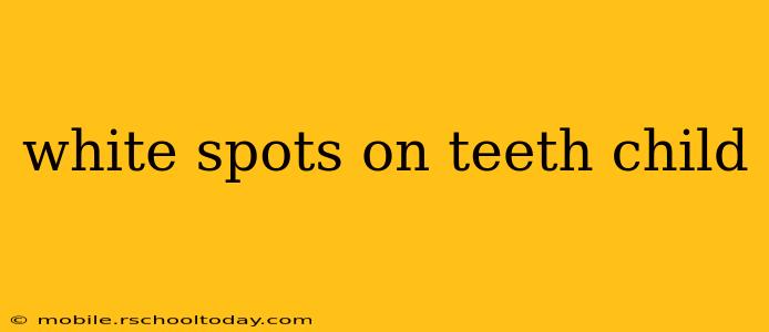 white spots on teeth child