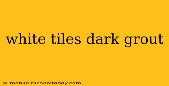 white tiles dark grout